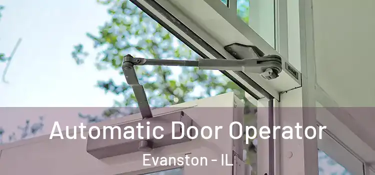  Automatic Door Operator Evanston - IL